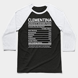 Clementina Name T Shirt - Clementina Nutritional and Undeniable Name Factors Gift Item Tee Baseball T-Shirt